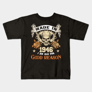 Skull Made In 1946 I Am Old For Good Reason Kids T-Shirt